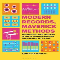 Съвременни записи, методи Маверик: технология и процес в производството на популярни музикални записи 1978-